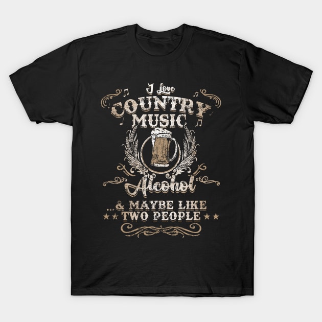 I Love Country Music, Alcohol and 2 People Funny Vintage T-Shirt by NerdShizzle